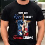 Pray For Kerr County Texas Strong T-Shirt - Pray For Texas Shirt