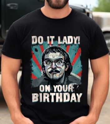Alternative view of Do It Lady On Your Birthday Funny Chit Humour Vintage Retro T-Shirt