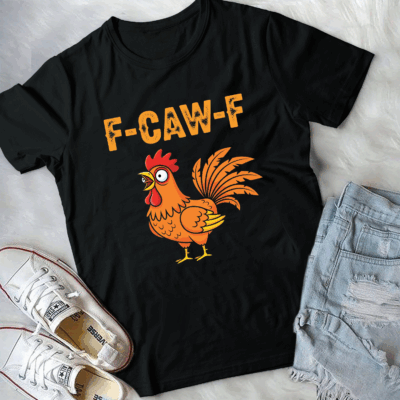Alternative view of F-Caw-F Funny Chicken Humor F-Caw-F Quote Rooster Meme T-Shirt