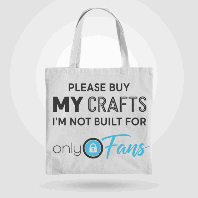 Please Buy My Crafts I'm Not Built for Only Fan Tote Bag