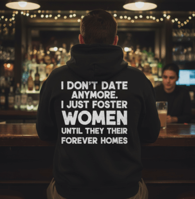 Alternative view of I Don't Date Anymore I Just Foster Women Until They Their Forever Homes Print On Back Hoodie - Long Sleeve - Sweatshirt