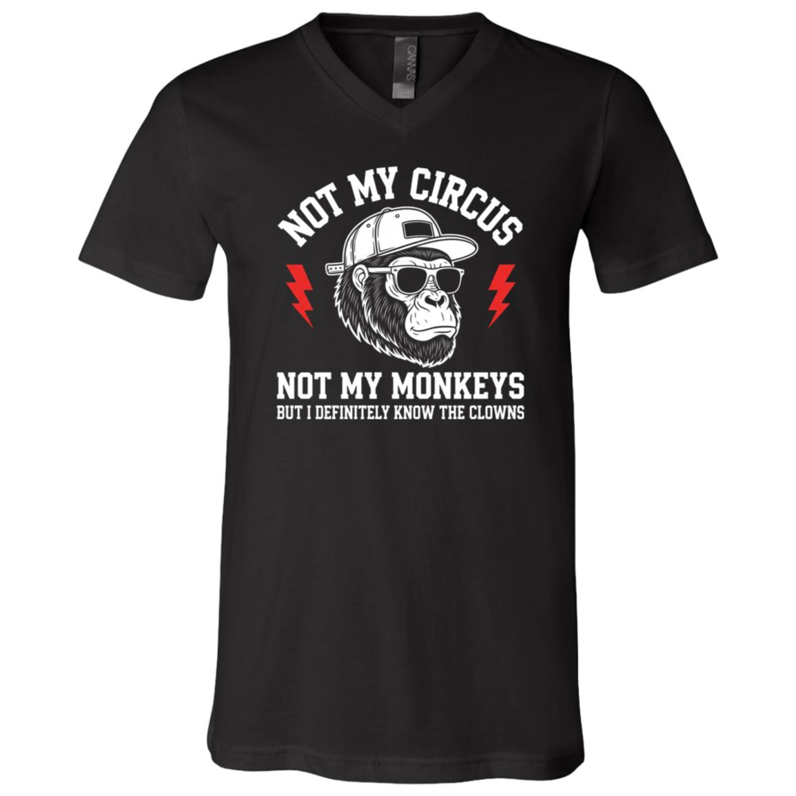 Not My Circus Not My Monkeys T-Shirt, Black, V-Neck T-Shirt