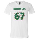 Naughty List Kids Who Say 67 Christmas Six Seven Christmas Tree T-Shirt - V-neck Shirt, White, V-Neck T-Shirt